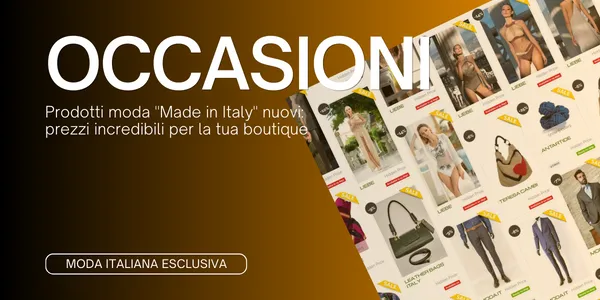 Esclusiva moda italiana a prezzi stracciati: acquista lotti delle passate stagioni e rimanenze all'ingrosso